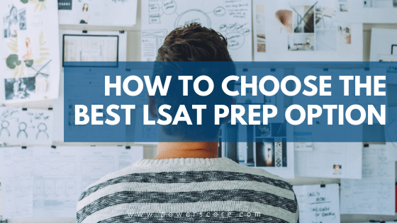 How to Choose the Best LSAT Prep Option