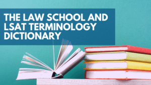 The Law School and LSAT Terminology Dictionary