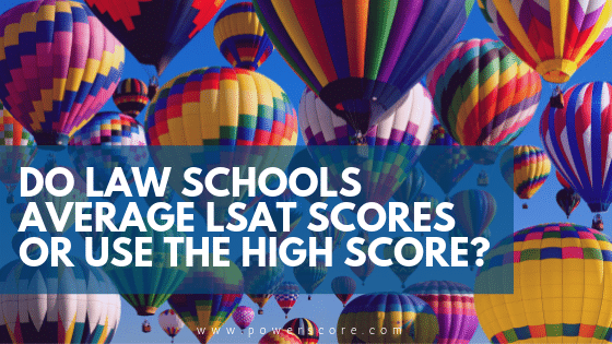 Do Law Schools Average LSAT Scores or Use the High Score?