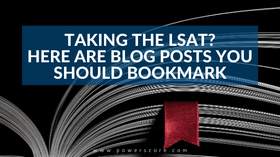 Taking the LSAT? Here Are Blog Posts You Should Bookmark