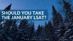 Should You Take the January LSAT?