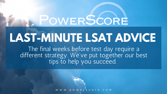 Last-Minute LSAT Advice