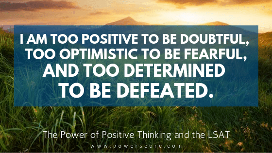 The Power of Positive Thinking and the LSAT