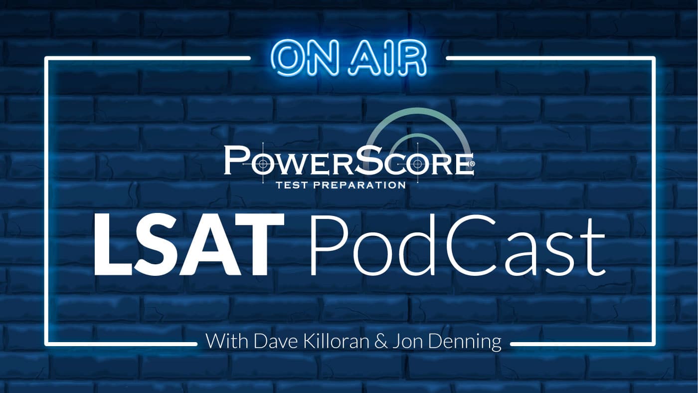 LSAT Podcast with Dave Killoran and Jon Denning