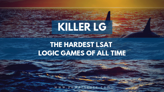 Killer LG: The Hardest LSAT Logic Games of All Time