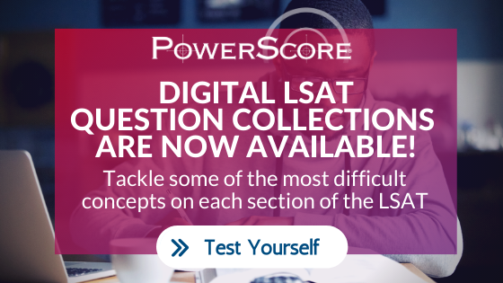 Digital LSAT Question Collections Now Available!