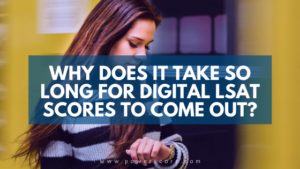 Why Does It Take So Long for Digital LSAT Scores to Come Out?