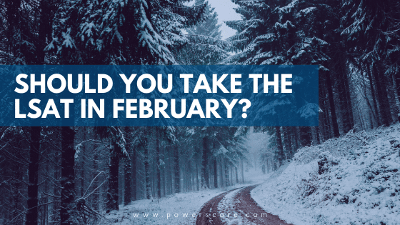 Should You Take the LSAT in February
