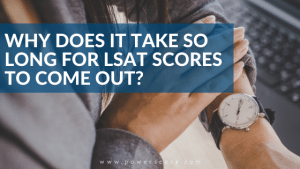 Why Does It Take So Long for LSAT Scores to Come Out