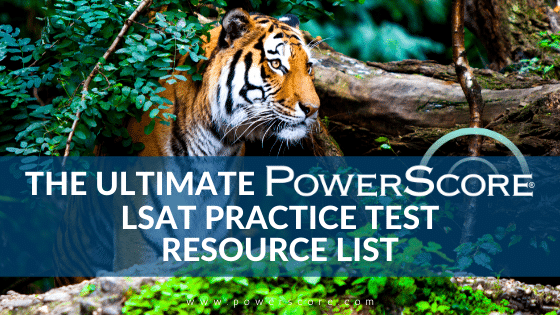 The Ultimate PowerScore LSAT Practice Test Resource List
