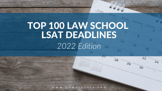 Marymount University Fall 2022 Calendar Top 100 Law School Application Deadlines And Latest Acceptable Lsat: 2022  Edition - Powerscore