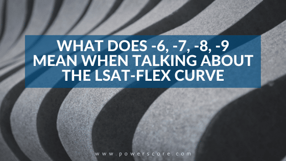 what-does-6-7-8-9-mean-when-talking-about-the-lsat-flex-curve