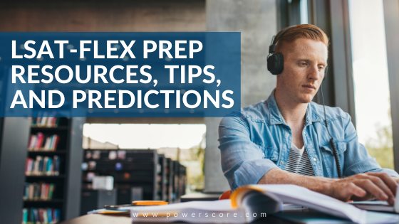 LSAT-Flex Prep Resources, Tips, and Predictions
