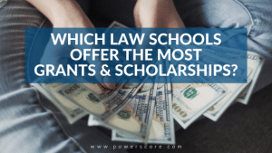 Which Law Schools Offer the Most Grants & Scholarships?