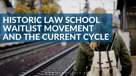 Historic Law School Waitlist Movement and the Current Cycle