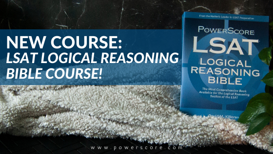 LSAT Logical Reasoning Bible Course!