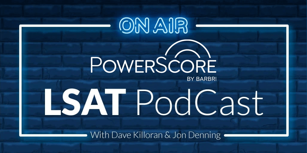 PowerScore LSAT Podcast