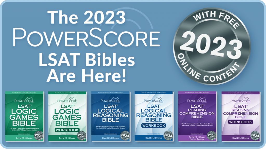 The PowerScore 2023 LSAT Bibles What Has Changed? LSAT and Law