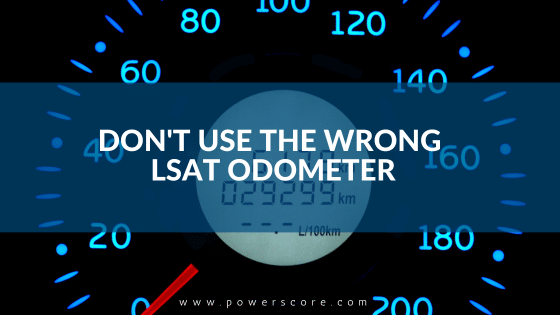 Don't Use The Wrong LSAT Odometer