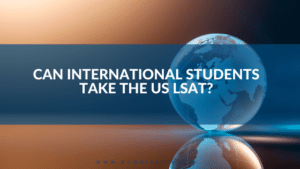 Can International Students Take The US LSAT?