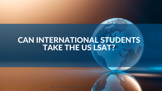 Can International Students Take The US LSAT PowerScore