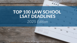 Top 100 Law School LSAT Deadlines - 2025 Edition