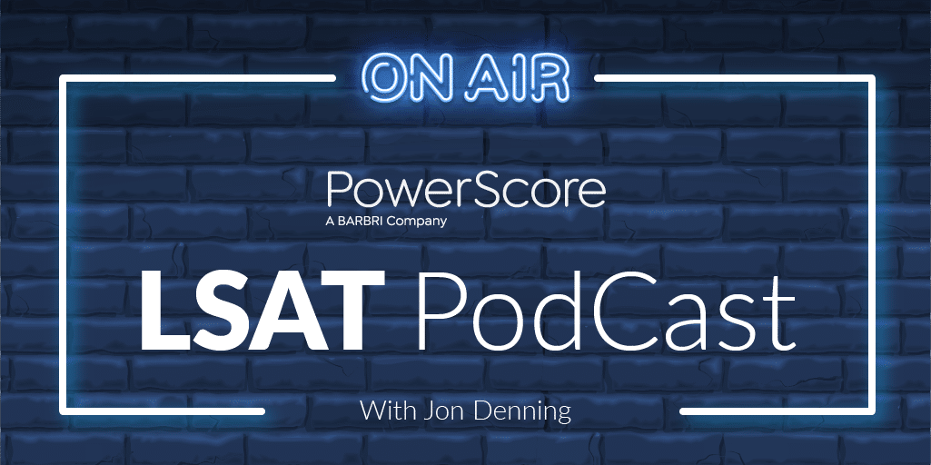 PowerScore LSAT Podcast