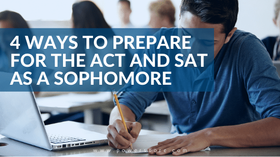 4 Ways to Prepare for the ACT and SAT as a Sophomore