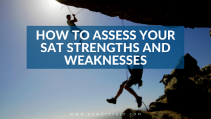 How to Assess Your SAT Strengths and Weaknesses