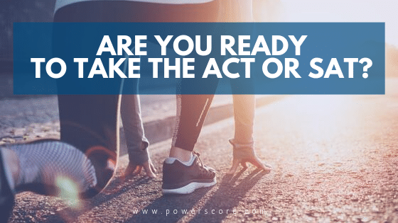 Are You Ready to Take the ACT or SAT?