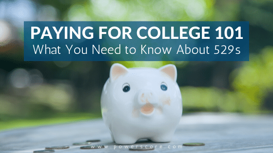 Paying for College What You Need to Know About 529s