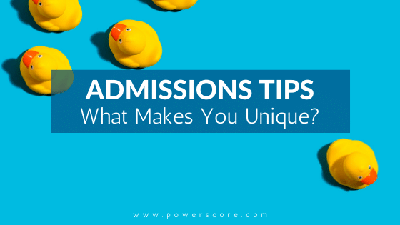 Admissions Tips What Makes You Unique