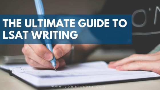 The Ultimate Guide to LSAT Writing - PowerScore Test Prep